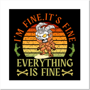 I'm fine.It's fine. Everything is fine.zombie Posters and Art